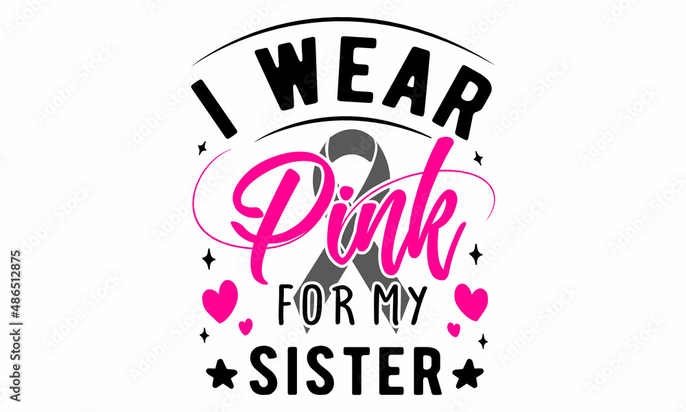 Fototapeta premium I wear pink for my sister Cut File