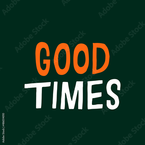 vector themed typography good times