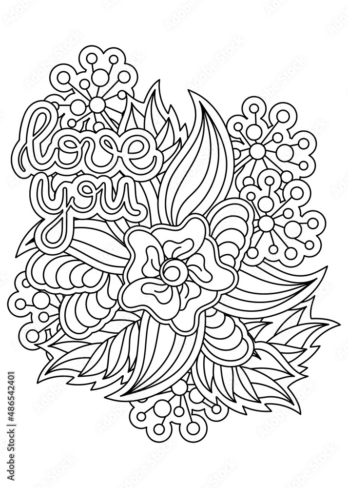I love you, text. Coloring page with floral elements. Hand drawn flowers, vector illustration