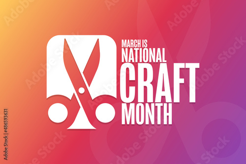 March is National Craft Month. Holiday concept. Template for background, banner, card, poster with text inscription. Vector EPS10 illustration.