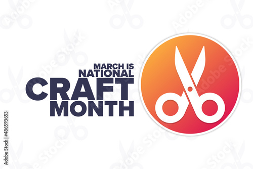 March is National Craft Month. Holiday concept. Template for background, banner, card, poster with text inscription. Vector EPS10 illustration.