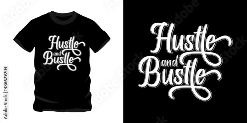 hustle and bustle, good graphic design text for screen printing t-shirts, sweaters, hats, etc