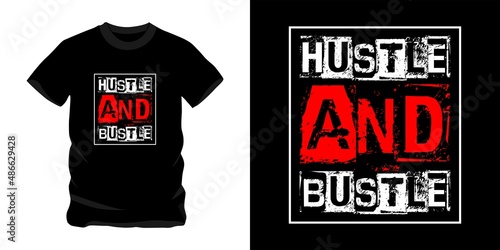 hustle and bustle, good graphic design text for screen printing t-shirts, sweaters, hats, etc