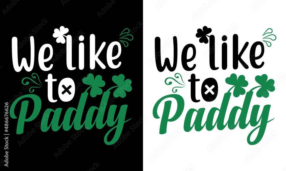 Fototapeta premium We Like to Paddy Typography Design