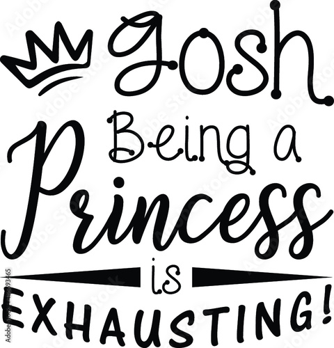 Gosh Being a Princess is Exhausting!