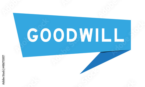 Blue color speech banner with word goodwill on white background