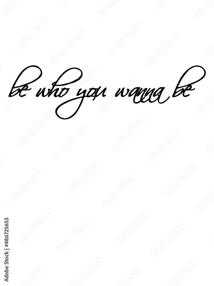 be who you 