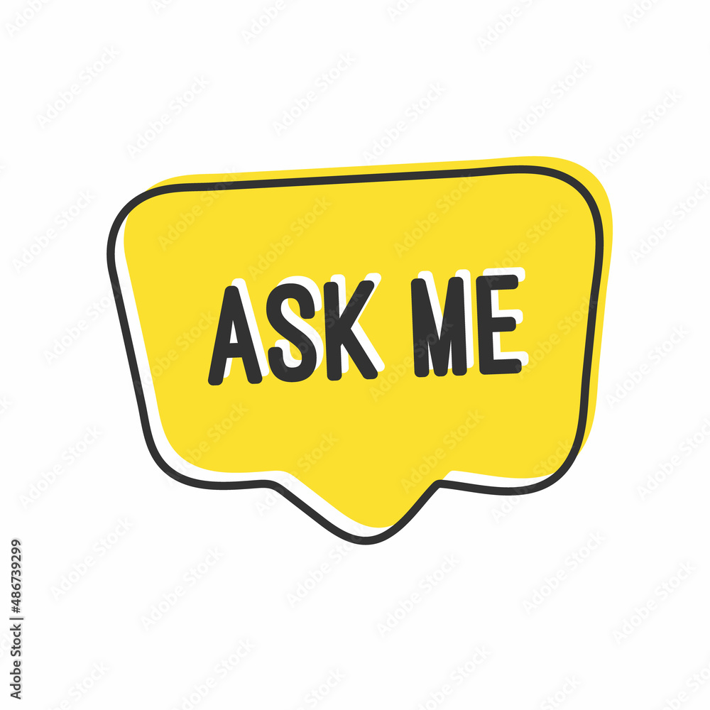 Ask me inscription. Handwritten lettering illustration. Black text in