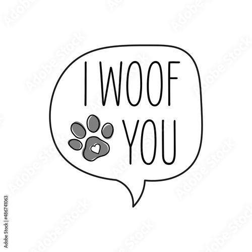 I woof you - Speech bubble and paw icon on a white background