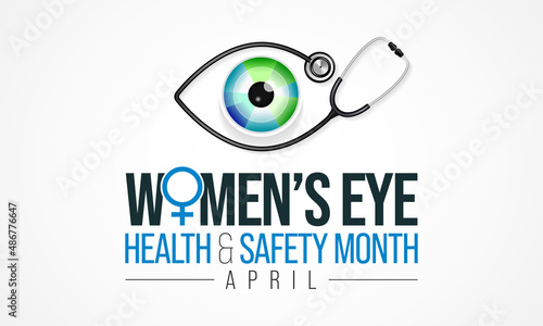 Women's eye health and safety month is observed every year in April, In an effort to create awareness to various eye diseases that women are more prone to have than men. Vector illustration