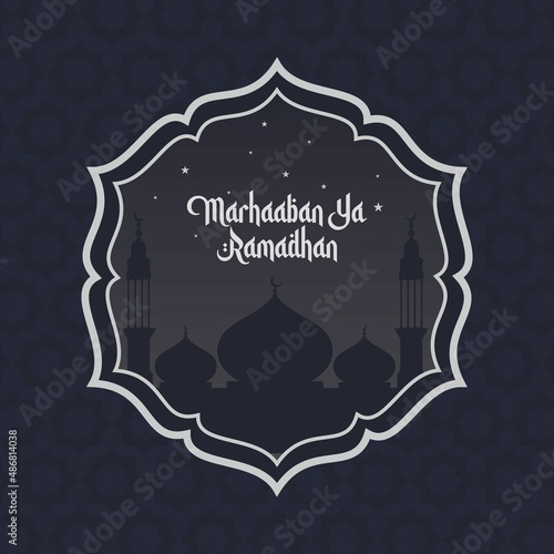 vector illustration background in the form of a greeting card "marhaban ya ramadan" suitable as a banner design, wallpaper, greeting card, etc.