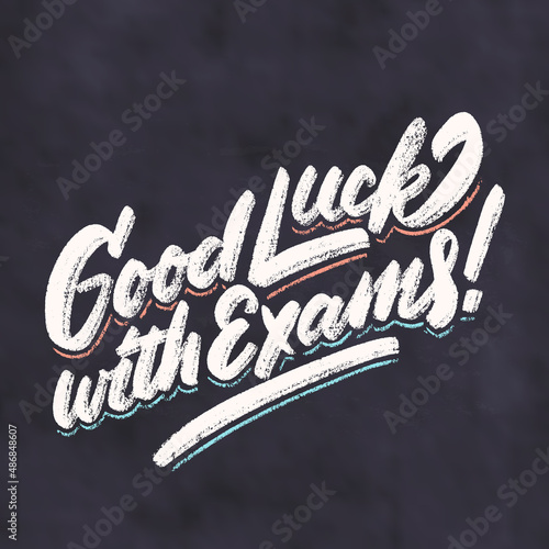Good luck with Exams. Vector chalkboard lettering handwritten sign. photo