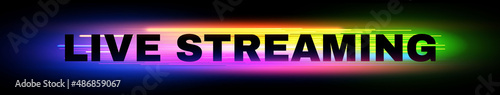 Live streaming. Liquid color neon sign with light effect.