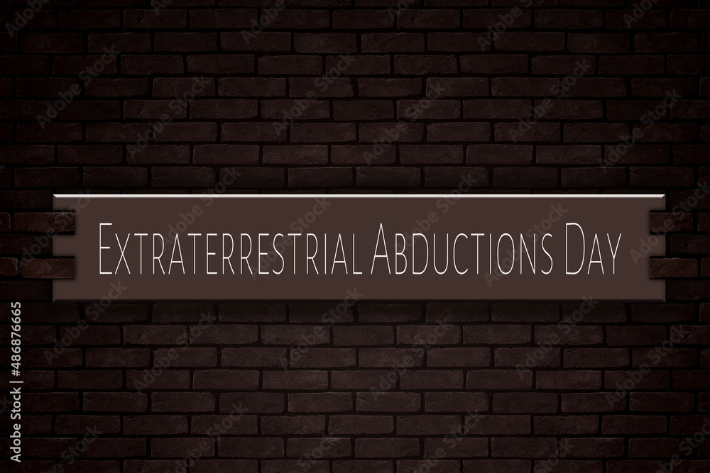 March month, day of March. Extraterrestrial Abductions Day, on Bricks Background