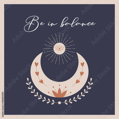 Square symmetrical postcard with a crescent moon, sun, rays, an open eye. Mysterious, mystical, boho, celestial symbols. Be in balance. Inspiring, motivating poster. Vector on a blue background.