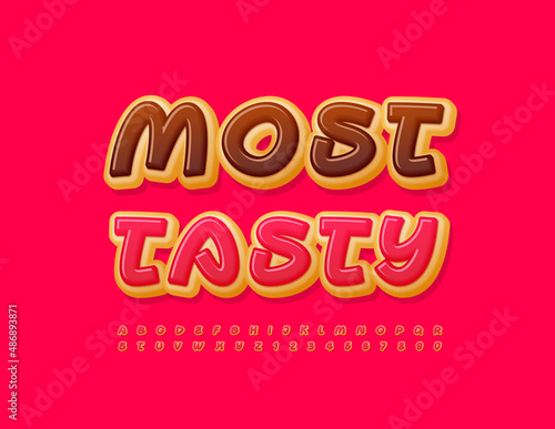Vector advertising sign Most Tasty. Creative sweet Font. Handwritten Alphabet Letters and Numbers set