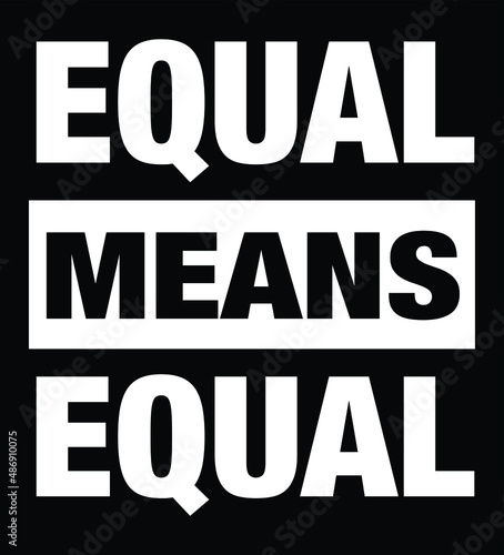 Equal means equal lettering notice banner vector illustration on black background