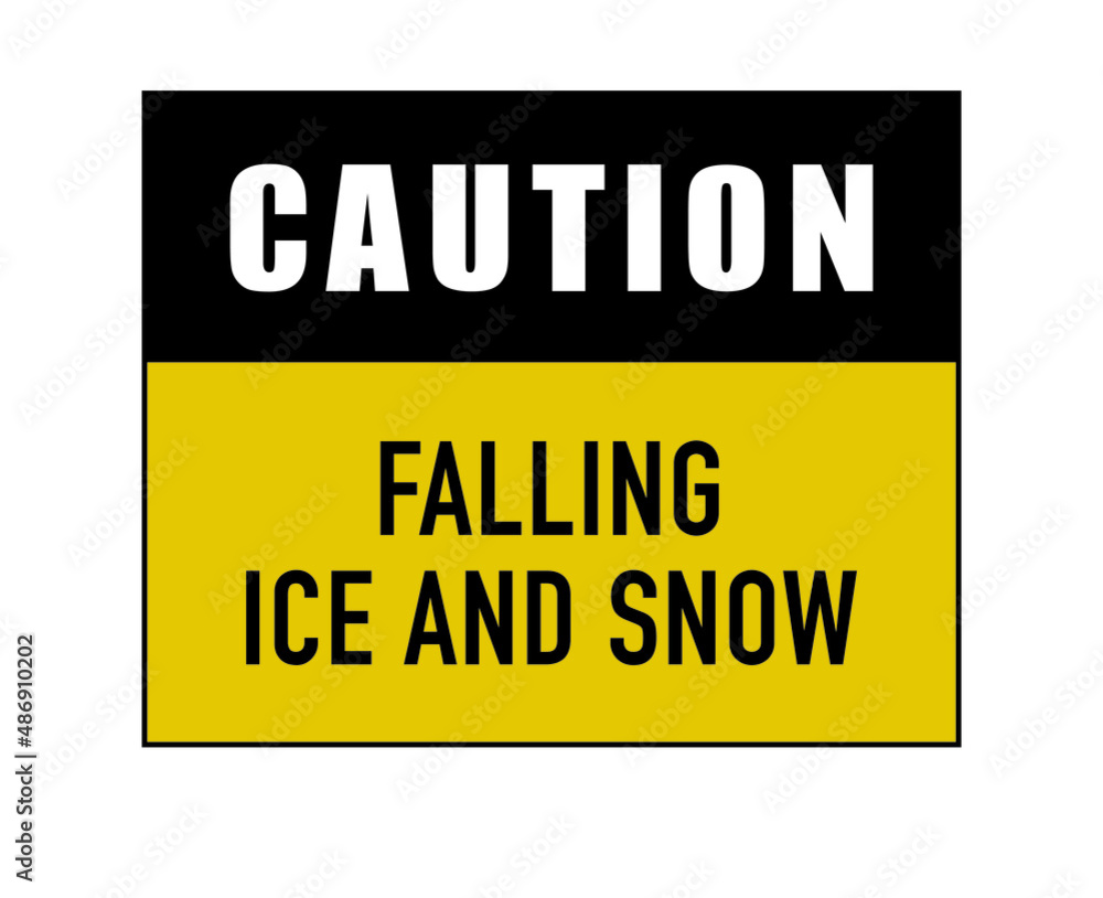 Caution falling ice and snow lettering notice banner vector illustration on black and yellow background Caution falling ice and snow lettering notice banner vector illustration on black and yellow background