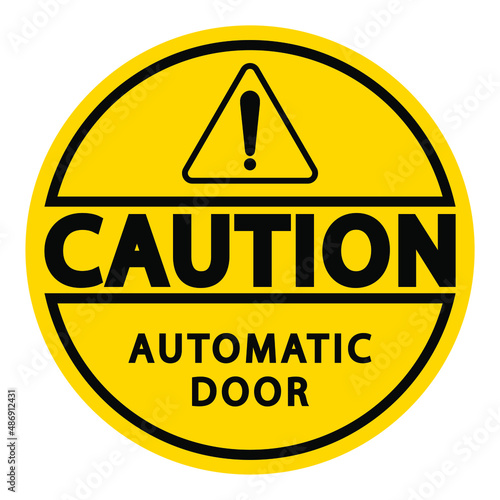 Caution automatic door circle warning design yellow vector illustration