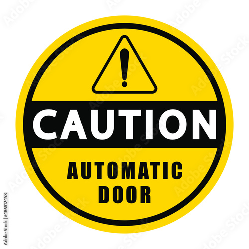 Caution automatic door yellow circle notice with logo vector illustration