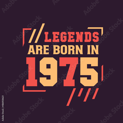 Legends are born in 1975. Birthday of Legend 1975