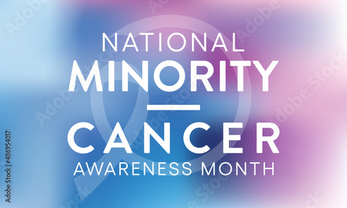 Minority Cancer awareness month is observed every year in April, is dedicated to calling attention to minority cancer health disparities. Vector illustration