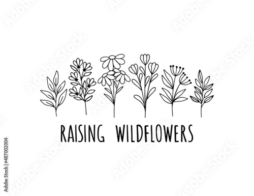 Wildflower line art vector illustration. Rasing wildflowers positive saying t shirt print. Flower garden elegance botanical. Hand-drawn plants illustration on white background.