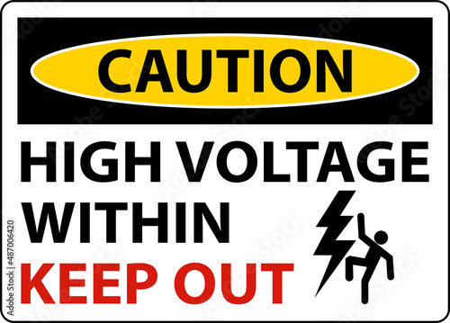 Caution High Voltage Within Keep Out Sign On White Background