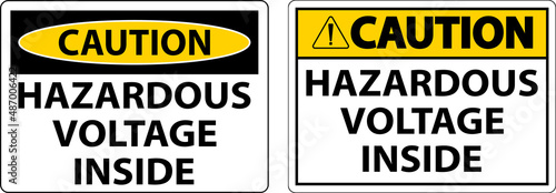Caution Hazardous Voltage Inside Sign On White Background
