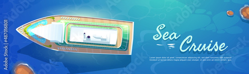 Sea cruise cartoon banner with liner in ocean top view, modern white ship, luxury sailboat in sea with clean blue water and rocks. Passenger vessel on aquatic surface, summer trip, Vector illustration