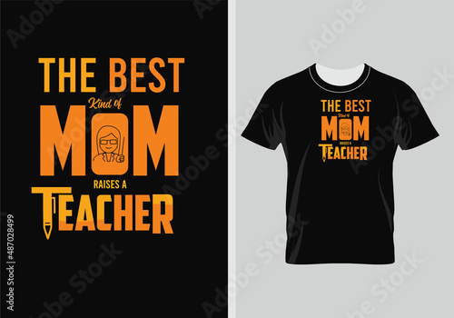 The best kind of Mom Raises A Teacher