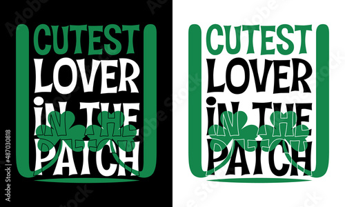 Cutest Lover in The Patch Typography T-shirt Designs
