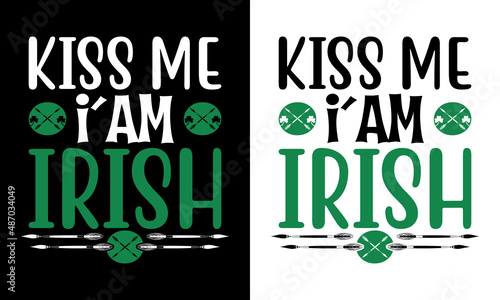 Kiss I am Irish Typography T-shirt Designs photo