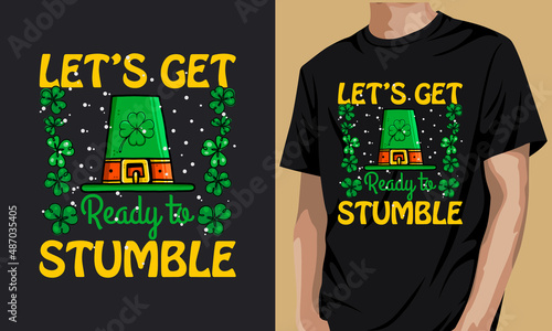 Let's get ready to stumble St. Patricks day t shirt design