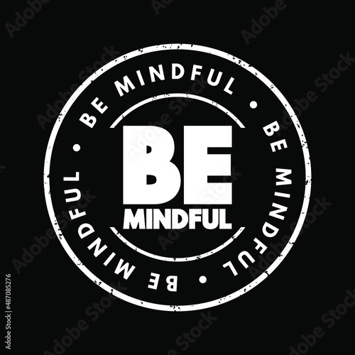 Be Mindful text stamp, concept background