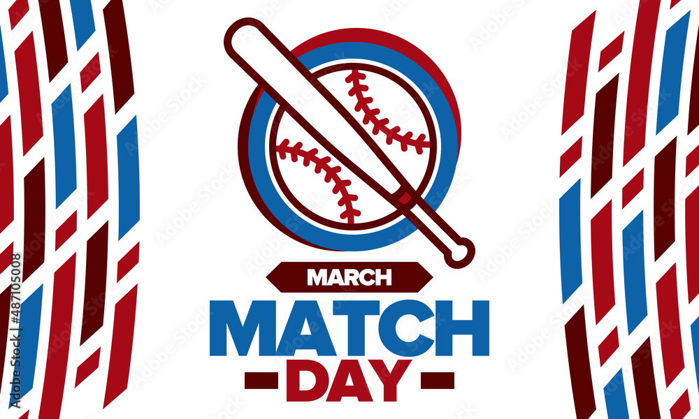Baseball Match Day. Regular season games in March. Baseball league, team competition and championship. Baseball bat and ball. Sport party in United States. Professional tournament. Sport vector poster Baseball Match Day. Regular season games in March. Baseball league, team competition and championship. Baseball bat and ball. Sport party in United States. Professional tournament. Sport vector poster