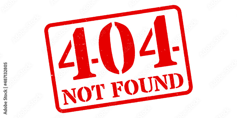 ‘404 Not Found’ Red Rubber Stamp ‘404 Not Found’ Red Rubber Stamp