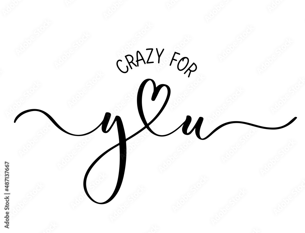 Crazy for you - hand lettering inscription. Crazy for you - hand lettering inscription.