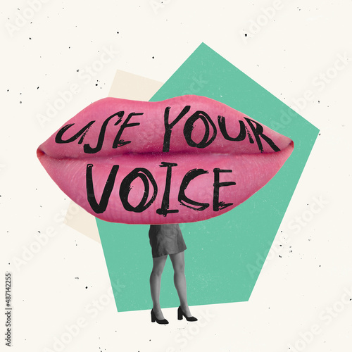 Creative design. Contemporary art collage. Giant female lips with words use your voice symbolizing human rights