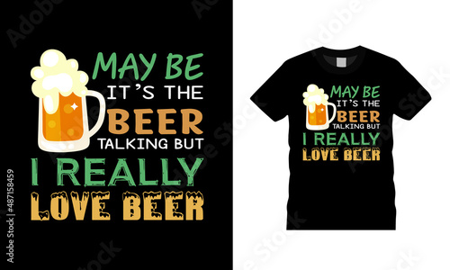 May Be It's The Beer T shirt, apparel, vector illustration, graphic template, print on demand, textile fabrics, retro style, typography, vintage, st patrick day t shirt design