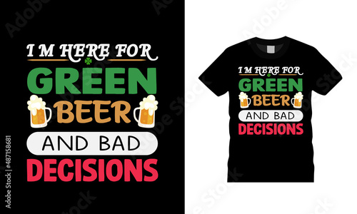 I'm Here For Green Beer T shirt, apparel, vector illustration, graphic template, print on demand, textile fabrics, retro style, typography, vintage, st patrick day t shirt design