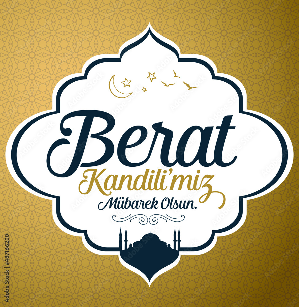 Berat Kandil is one of the five Islamic holy nights: Mevlid, Regaib, Mirac, Berat, Kadir.