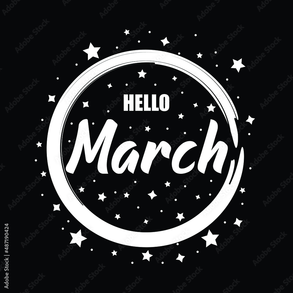 Hello March Card . Beautiful Greeting Banner Poster Calligraphy With White Stars On Black Background