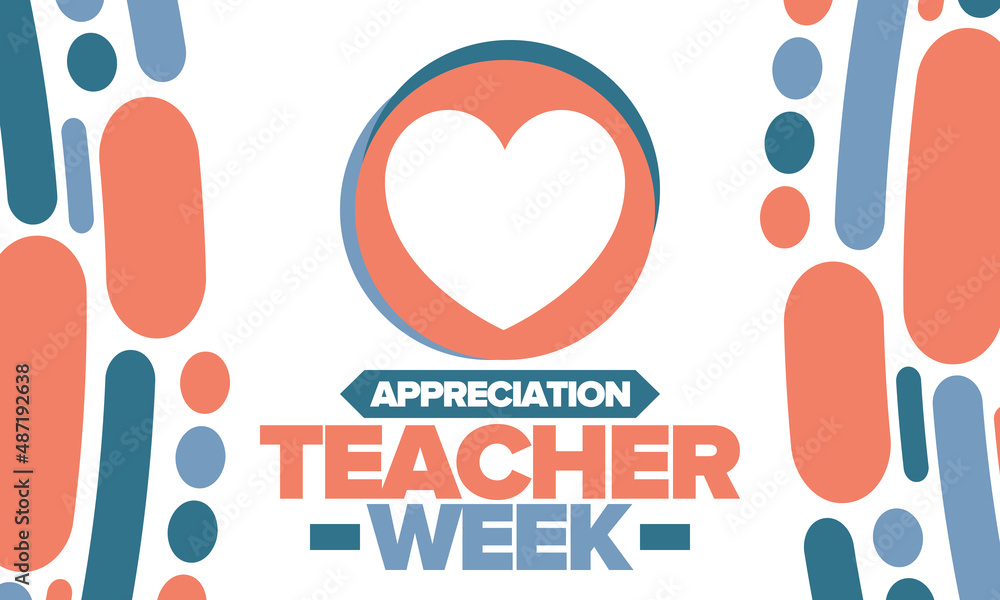 Teacher Appreciation Week in May. Celebrated annual in United States. In honour of teachers who hard work and teach our children. School and education. Student learning concept. Vector illustration Teacher Appreciation Week in May. Celebrated annual in United States. In honour of teachers who hard work and teach our children. School and education. Student learning concept. Vector illustration