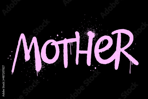 Urban street graffiti style. Slogan of Mother, splash effect and drops. Purple color, black background. Concept of family, mother's day card. Print for graphic tee, sweatshirt.