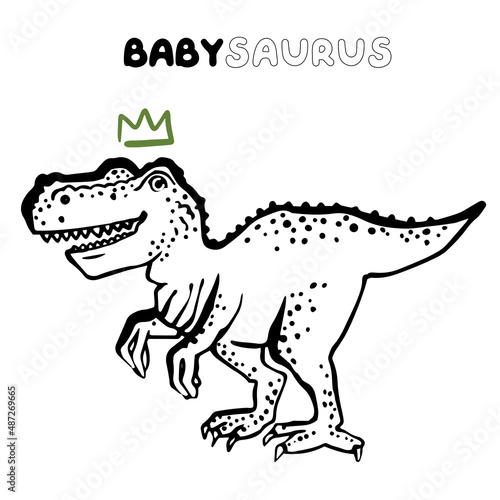 Tyrannosaurwith crown baby saurus. Cute t rex dinosaur doodle card design. Funny Dino collection. Textile design for baby boy on white background. Cartoon monster vector illustration.