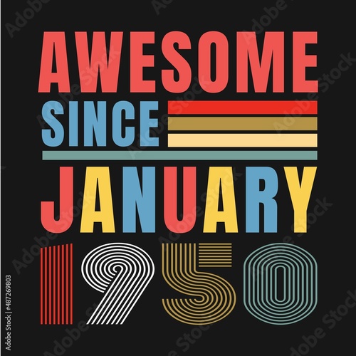 Awesome since January 1950.January 1950 Vintage Retro Birthday
