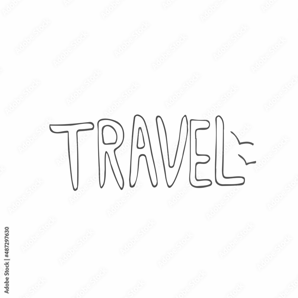 Doodle word image - travel. Hand-drawn image for print, sticker, web, various designs. Vector element for the themes of travel, vacation, tourism.