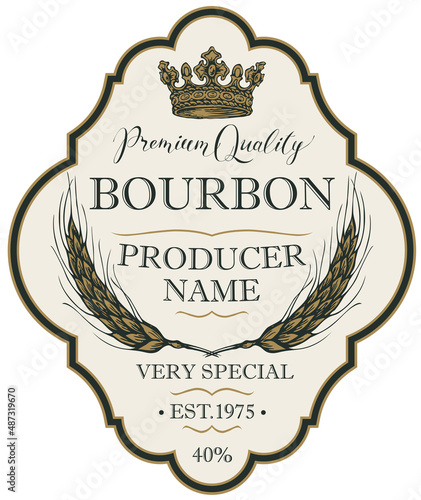 Ornate vector label for Bourbon in the figured frame with crown, spikelets and inscriptions on light background in retro style. Strong alcoholic beverage