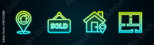 Set line Location with house, Hanging sign text Sold, and House plan. Glowing neon icon. Vector